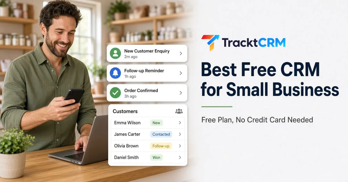 Free CRM for small business: a shop owner tracking customer enquiries and follow-up reminders in TracktCRM