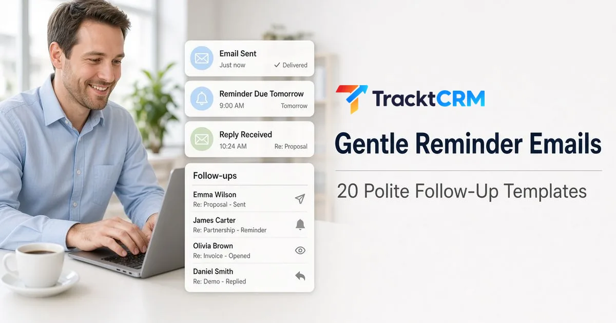 Gentle reminder email for no response: a professional sending follow-up emails and tracking replies in TracktCRM