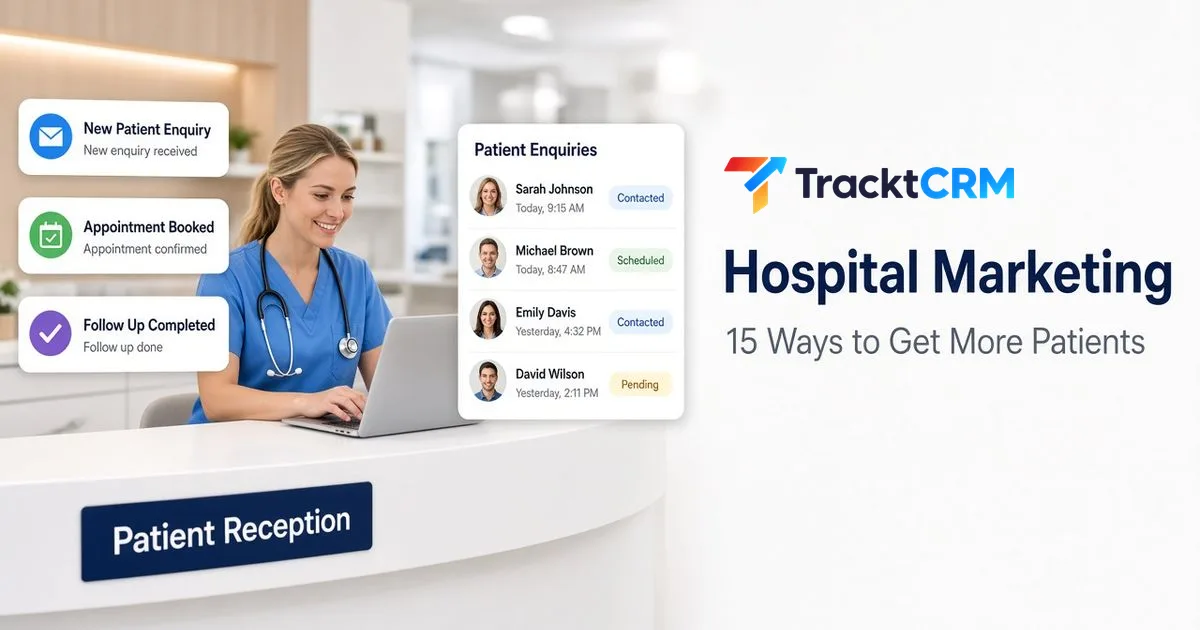 Hospital marketing: clinic receptionist managing new patient enquiries, booked appointments and follow-ups in TracktCRM
